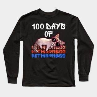 100 days of Nothingness - funny cat Long Sleeve T-Shirt